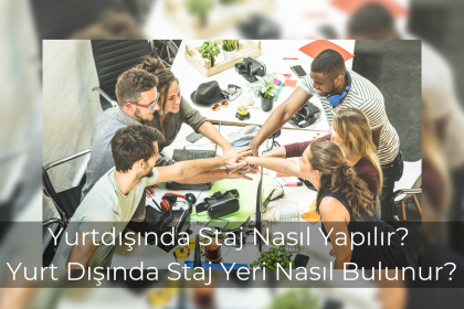 Yurt dışında staj yapacak kişi Yurt dışında staj yapacak kişi