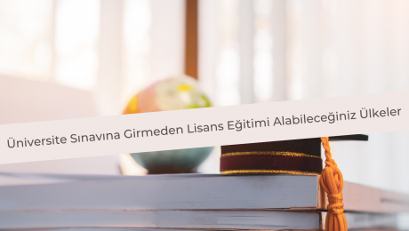 Üniversite Sınavına Girmeden Lisans Eğitimi Alabileceğiniz Ülkeler