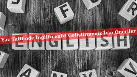 yaz tatilinde ingilizcenizi geliştirmek için öneriler
